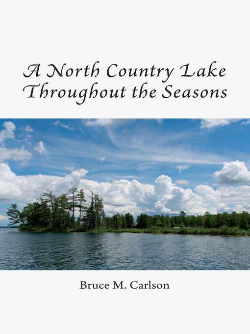 Title details for A North Country Lake throughout the Seasons by Bruce M. Carlson - Wait list